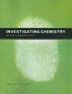 Investigating Chemistry in Laboratory di David Collins edito da W H FREEMAN & CO