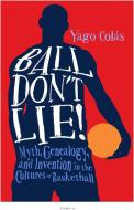 Ball Don't Lie di Yago Colas edito da Temple University Press