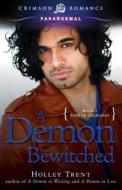 Demon Bewitched di Holley Trent edito da Crimson Books