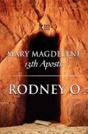 Mary Magdelene di Rodney O edito da America Star Books