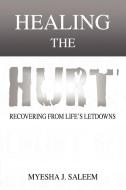 Healing The Hurt di Myesha J Saleem edito da Xlibris