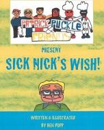 Patrick Puckle & Friends Present Sick Nick's Wish! di Ben Popp edito da Createspace