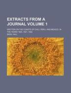 Extracts From A Journal (v. 1) di Basil Hall edito da General Books Llc