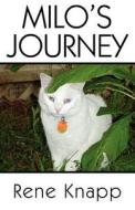 Milo's Journey di Rene Knapp edito da America Star Books