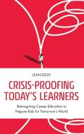 Crisis-Proofing Today's Learners di Jean Eddy edito da Rowman & Littlefield