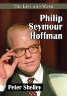Philip Seymour Hoffman di Peter Shelley edito da McFarland