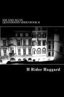 She and Allan Quatermain Series Book 11 di H. Rider Haggard edito da Createspace