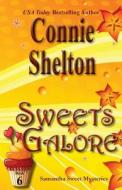 Sweets Galore: The Sixth Samantha Sweet Mystery di Connie Shelton edito da Createspace