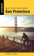 Best Easy Bike Rides San Francpb di Wayne D. Cottrell edito da Rowman & Littlefield