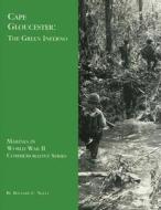 Cape Gloucester: The Green Inferno di Bernard C. Nalty edito da Createspace
