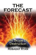 The Forecast di Rosaday Ryan edito da XULON PR