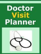 Doctor Visit Planner di Frances P. Robinson edito da Createspace