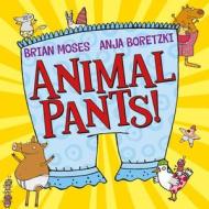 Animal Pants di Brian Moses edito da Pan Macmillan