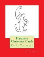 Havanese Christmas Cards: Do It Yourself di Gail Forsyth edito da Createspace