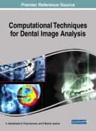 Computational Techniques for Dental Image Analysis edito da Medical Information Science Reference