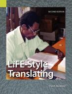 Life-Style Translating: A Workbook for Bible Translator's, Second Edition di Ernst R. Wendland edito da SIL INTL GLOBAL PUB