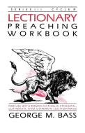 Lectionary Preaching Workbook, Series III, Cycle B di George M. Bass edito da CSS Publishing Company