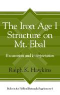 Iron Age I Structure on Mt. Ebal di Ralph K. Hawkins edito da Penn State University Press