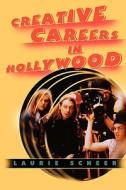 Creative Careers in Hollywood di Laurie Scheer edito da Allworth Press