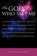 The God Who Sees Me di Phyllis Ryser edito da XULON PR