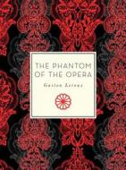The Phantom of the Opera di Gaston Leroux edito da Race Point Publishing