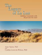 The Legacy of La Luz di Anne Taylor, Cynthia Lewiecki-Wilson edito da Sunstone Press