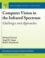 Computer Vision In The Infrared Spectrum di Michael Teutsch, Angel D. Sappa, Riad I. Hammoud edito da Morgan & Claypool Publishers