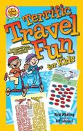 Terrific Travel Fun for Kids: Puzzles, Word Searches, Mazes, and More for Kids Who Are Going Places! di Vicki Whiting edito da FOX CHAPEL PUB CO INC