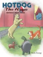 Hotdog The Hippo di Sheila Strange edito da Covenant Books