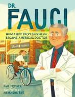Dr. Fauci: How a Boy from Brooklyn Became America's Doctor di Kate Messner edito da SIMON & SCHUSTER BOOKS YOU