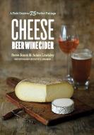 Cheese Beer Wine Cider di Steve Jones, Adam Lindsley edito da WW Norton & Co