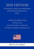FISHERIES OF NORTHEASTERN US - di The Law Library edito da INDEPENDENTLY PUBLISHED
