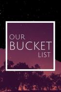 Our Bucket List: Journal For growth in a couple & Turning Their Dreams Into Reality di Kenya Allen edito da INDEPENDENTLY PUBLISHED
