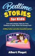 Bedtime Stories for Kids di Albert Piaget edito da Charlie Creative Lab
