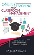 Online Teaching and Classroom Management di Barbara Clark edito da Charlie Creative Lab