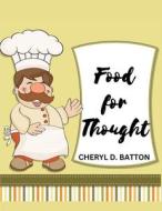 Food for Thought di Cheryl D. Batton edito da Atlas Vista Publisher