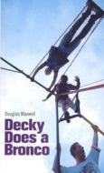 Decky Does a Bronco di Douglas Maxwell edito da Oberon Books Ltd