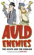 Auld Enemies di David Ross edito da Birlinn General