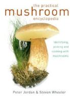 The Identifying, Picking And Cooking With Mushrooms di Peter Jordan, Steven Wheeler edito da Anness Publishing