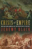 Crisis Of Empire di Professor Jeremy Black edito da Bloomsbury Publishing Plc