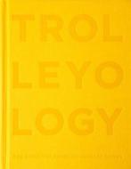 Trolleyology di Julia Peyton-Jones, Hans-Ulrich Obrist edito da Trolley Books