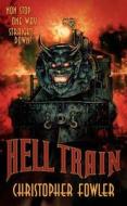 Hell Train di Christopher Fowler edito da Rebellion