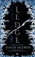 Ledge: The Glacian Trilogy, Book I di Stacey McEwan edito da ANGRY ROBOT