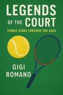 Legends of the Court di Gigi Romano edito da Independently Published