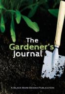 The Gardener's Journal di Black Mare Books edito da BLACK MARE BOOKS