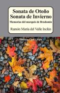 Sonata de Otoño, Sonata de Invierno: Memorias del Marqués de Bradomín di Ramon Maria del Valle Inclan edito da INDEPENDENTLY PUBLISHED