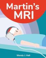 Martin's MRI di Wendy J. Hall edito da Createspace Independent Publishing Platform