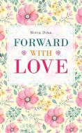 Forward with Love di Nivia Dina edito da Balboa Press