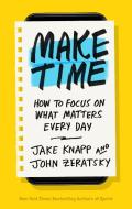 Make Time di Jake Knapp, John Zeratsky edito da Random House LCC US