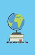 Blank Vocabulary List: Any Language Blank Vocabulary Worksheet for Write in Word, Definition, Sentence and Note. 6 Words Per Pages Cover 6 di Lou Thompson edito da Createspace Independent Publishing Platform